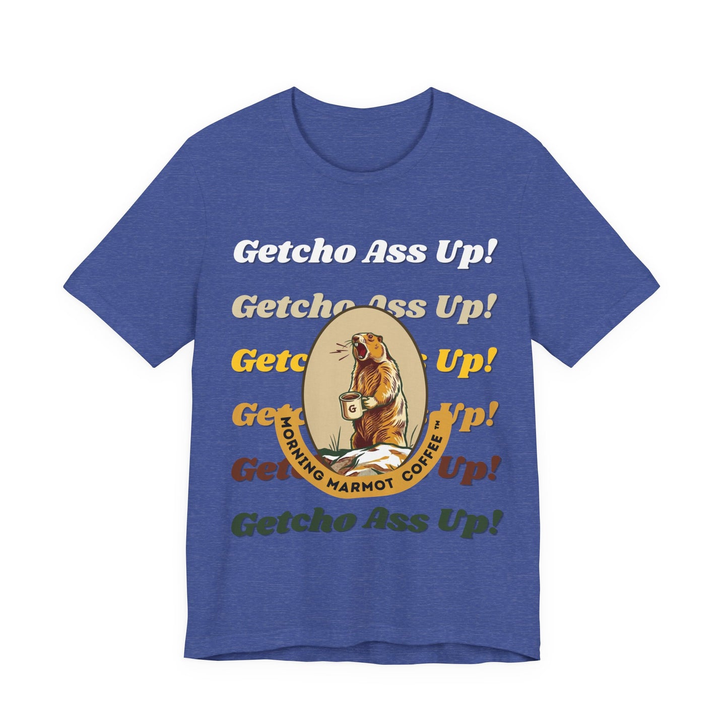 Getcho Ass Up! Marmot Coffee (Unisex T-Shirt)
