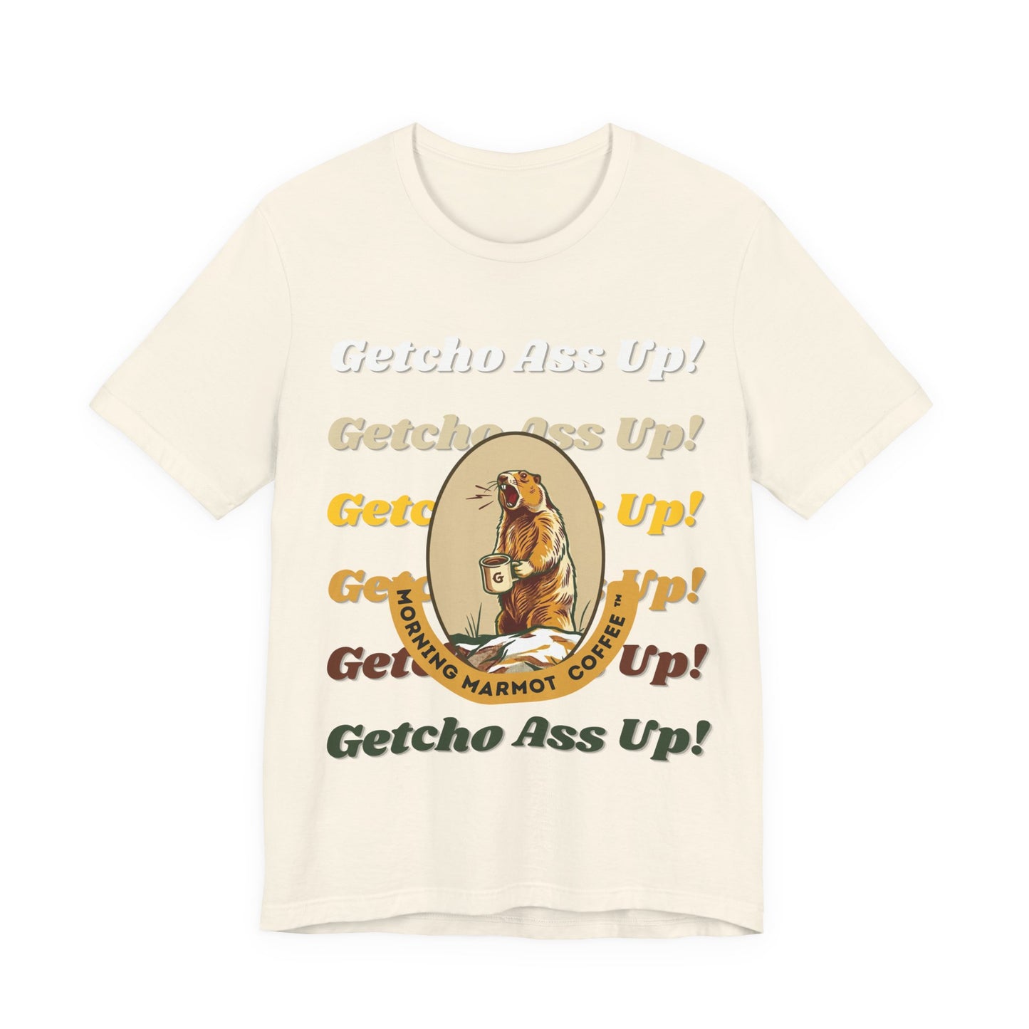 Getcho Ass Up! Marmot Coffee (Unisex T-Shirt)