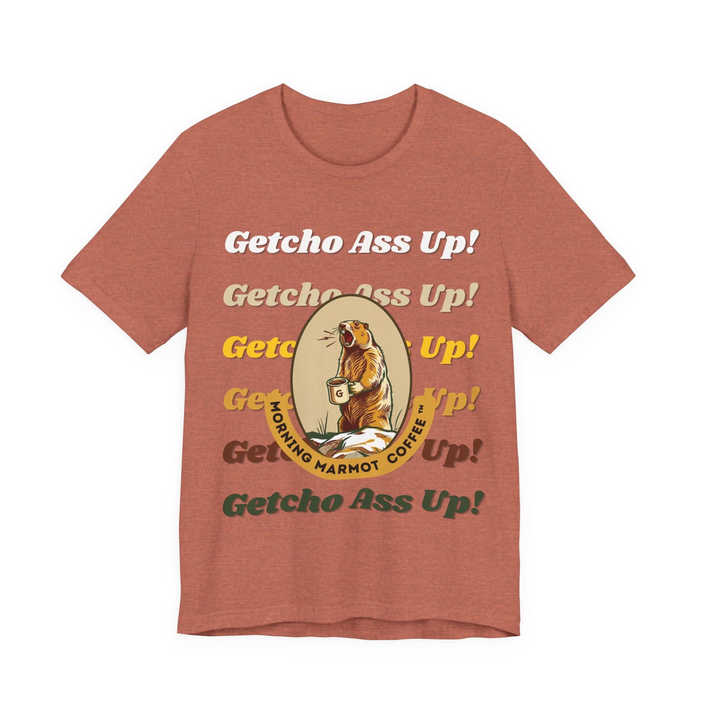 Getcho Ass Up! Marmot Coffee (Unisex T-Shirt)