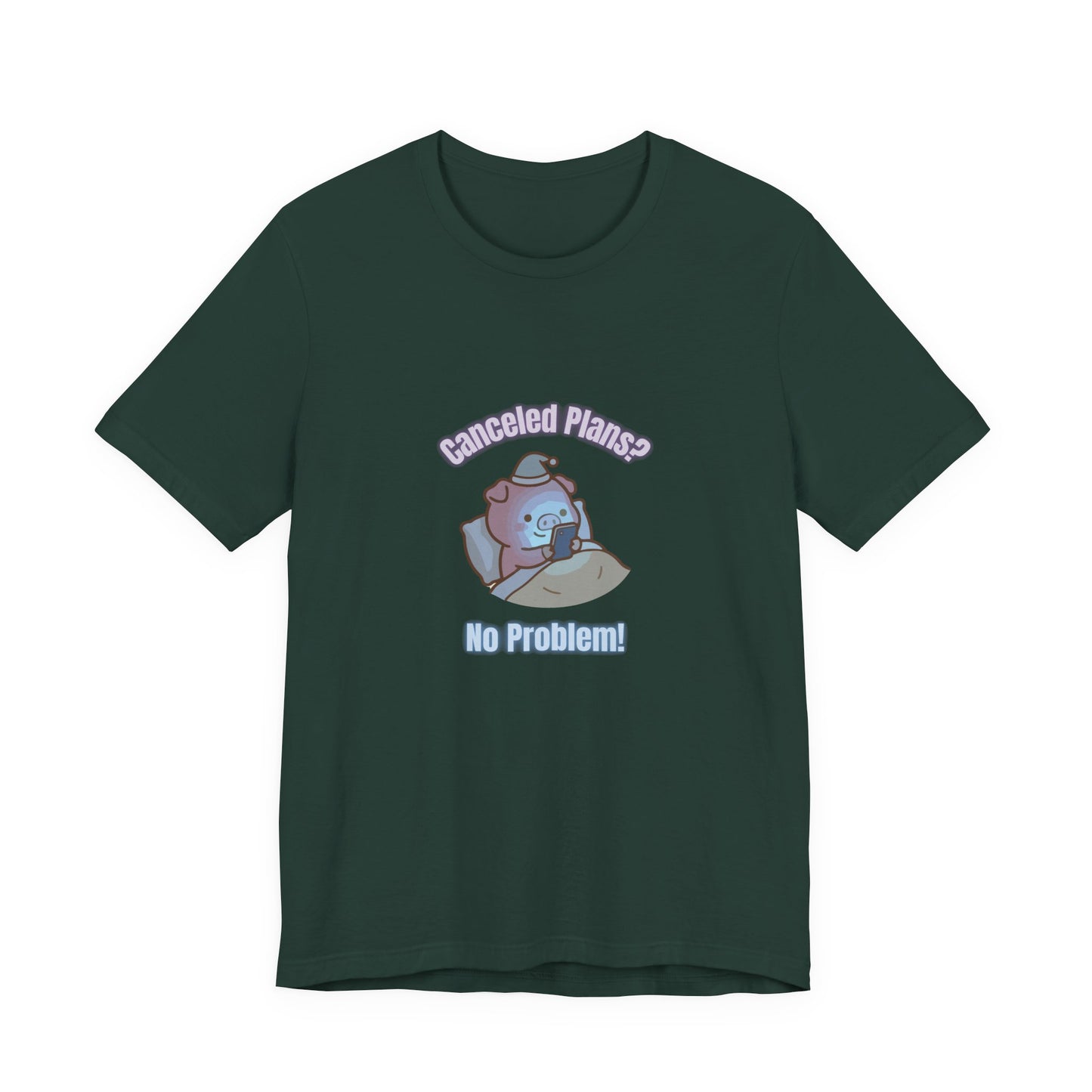 Canceled Plans? No Problem! (Unisex T-shirt)