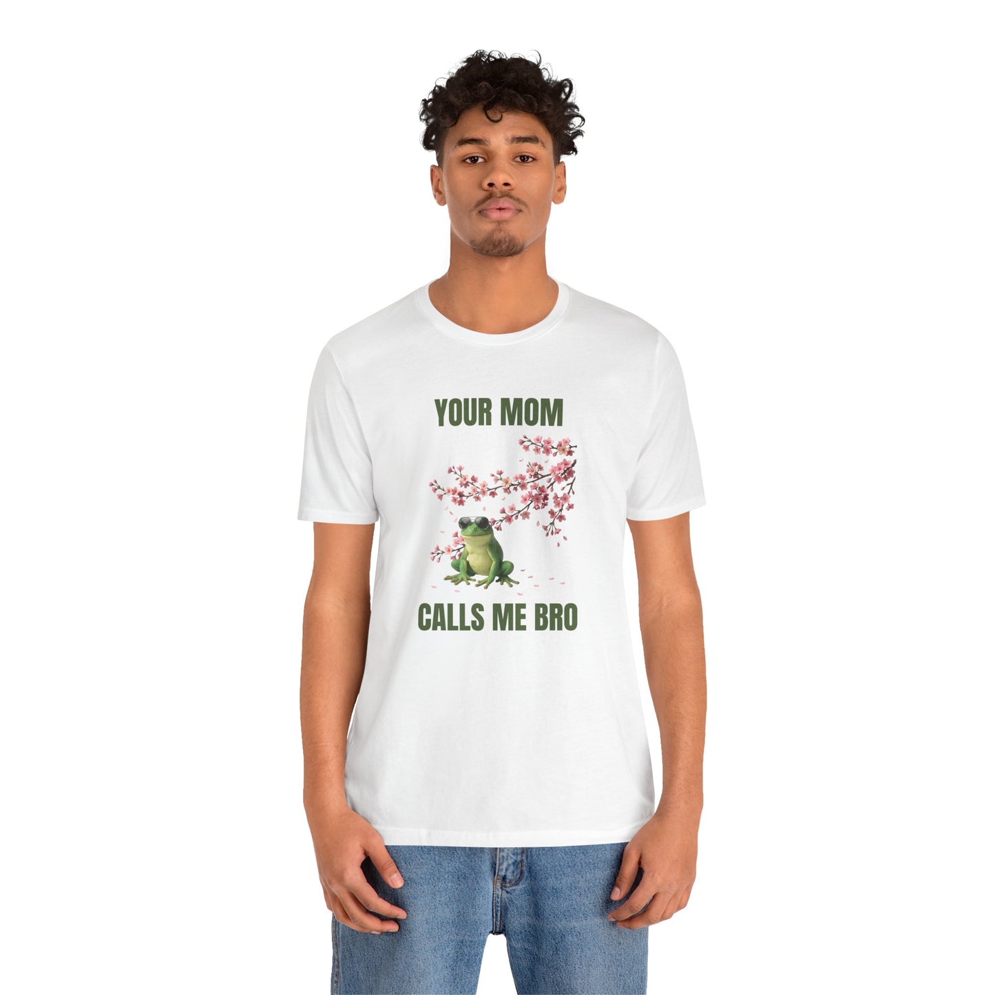 Frog 'Your Mom Calls Me Bro' (Unisex T-Shirt)