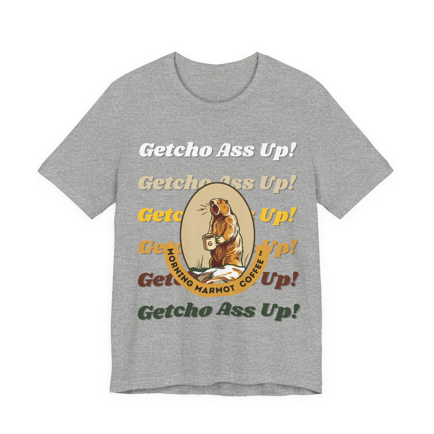Getcho Ass Up! Marmot Coffee (Unisex T-Shirt)