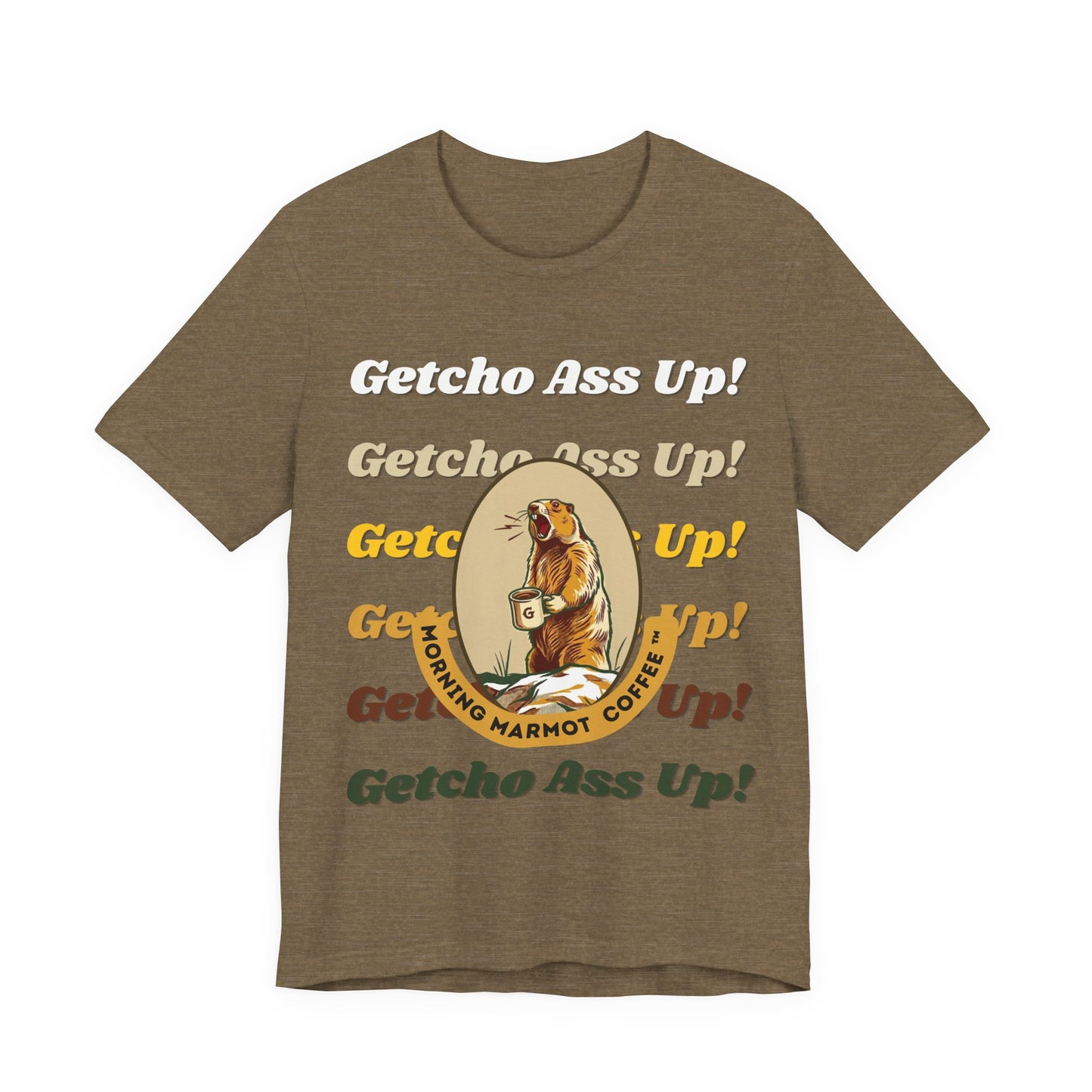Getcho Ass Up! Marmot Coffee (Unisex T-Shirt)