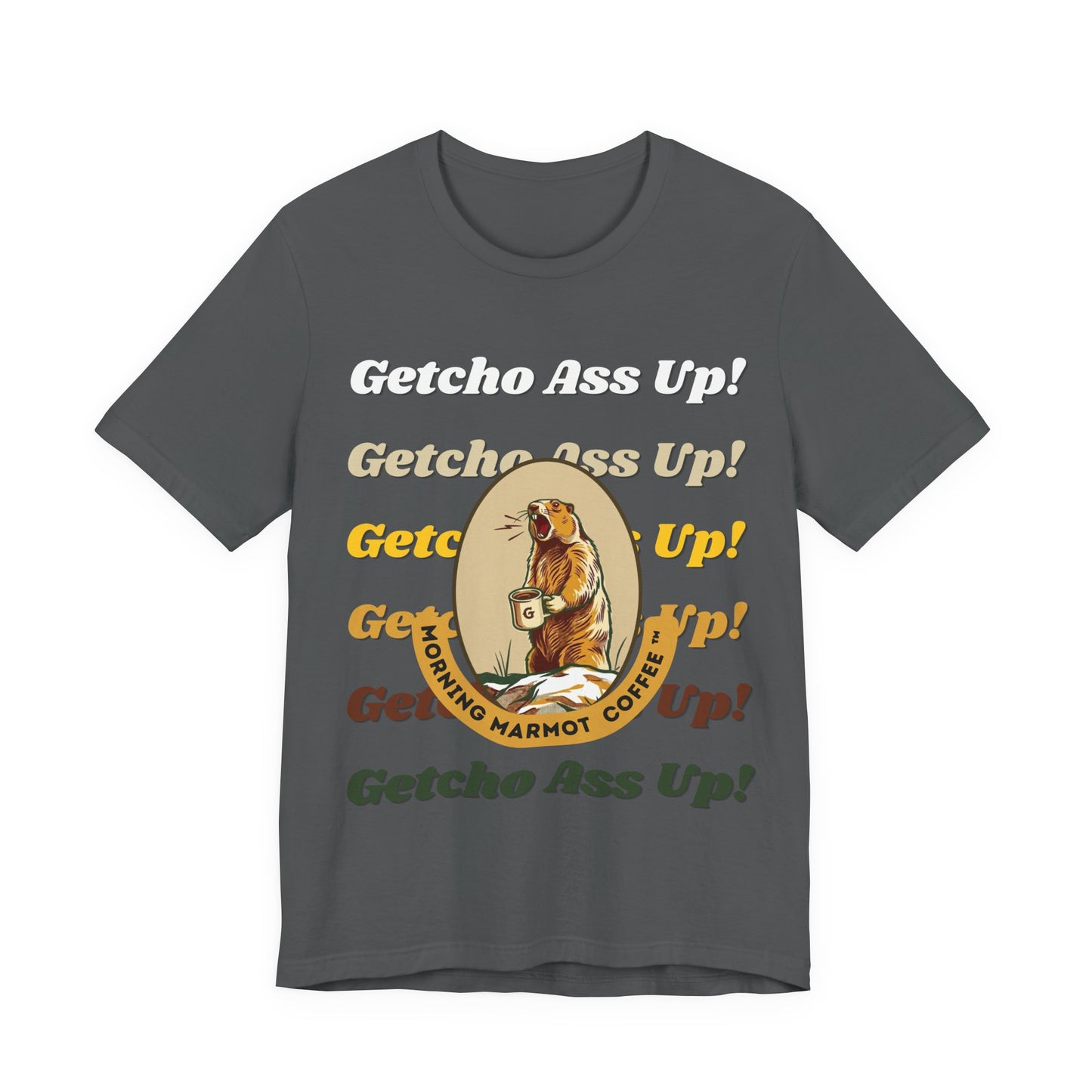 Getcho Ass Up! Marmot Coffee (Unisex T-Shirt)
