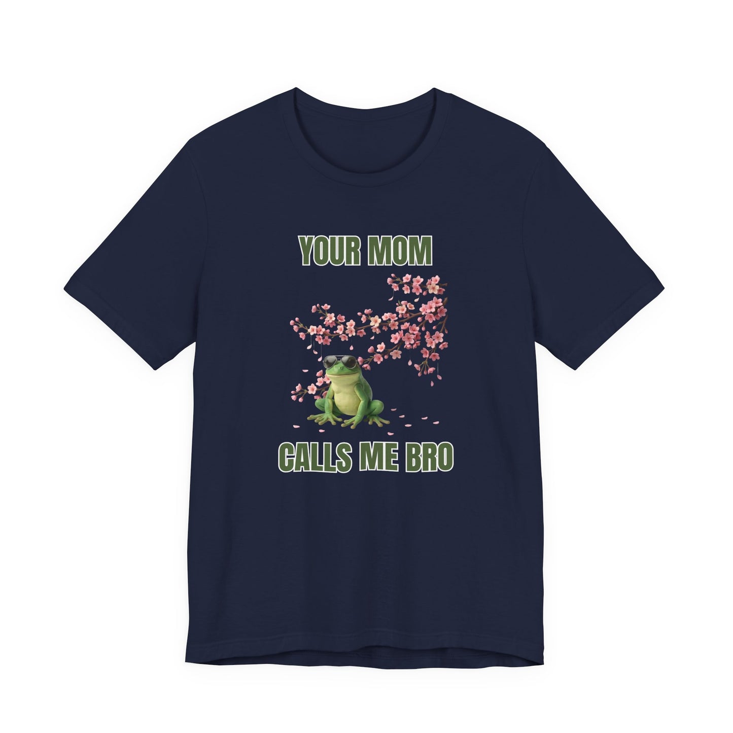 Frog 'Your Mom Calls Me Bro' (Unisex T-Shirt)