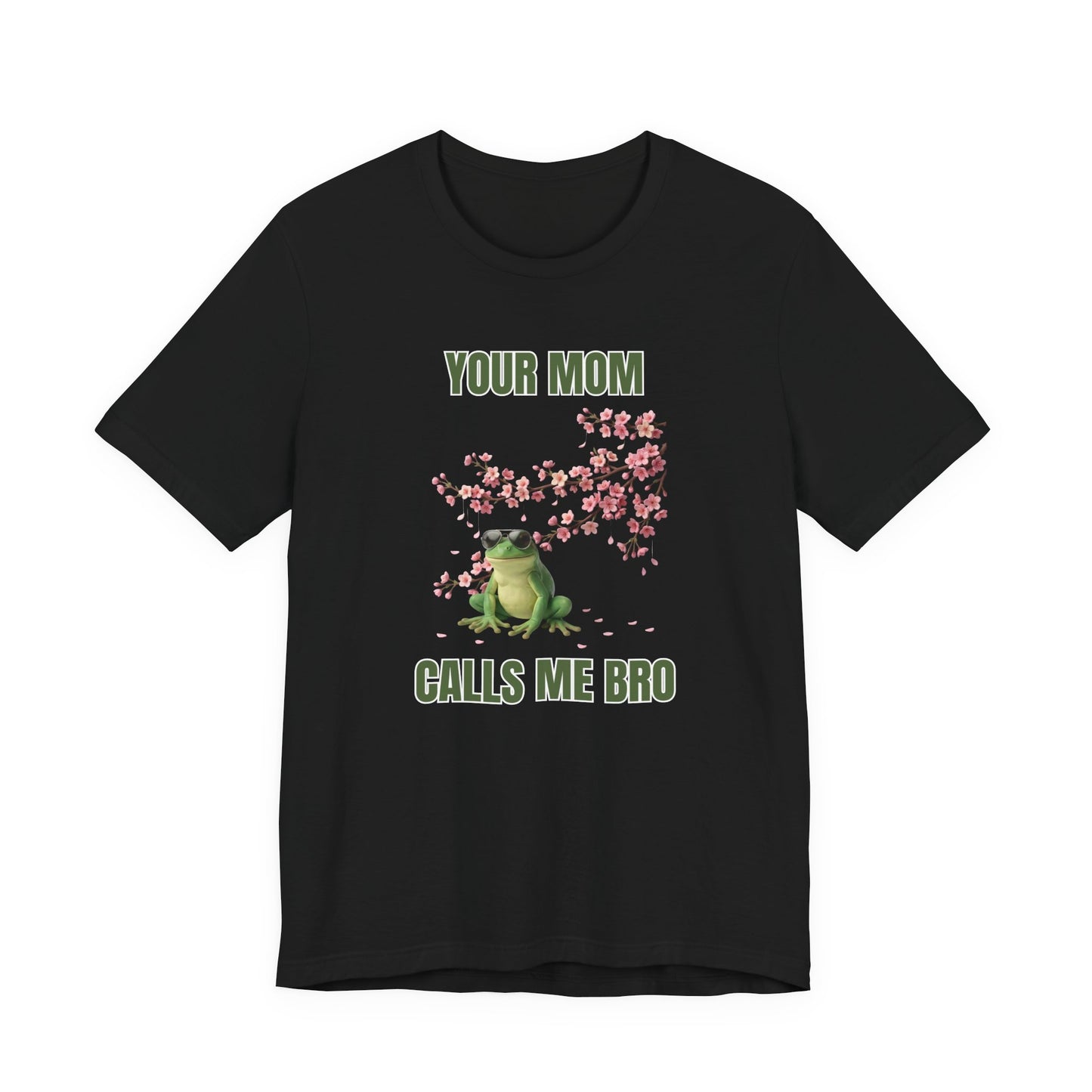 Frog 'Your Mom Calls Me Bro' (Unisex T-Shirt)