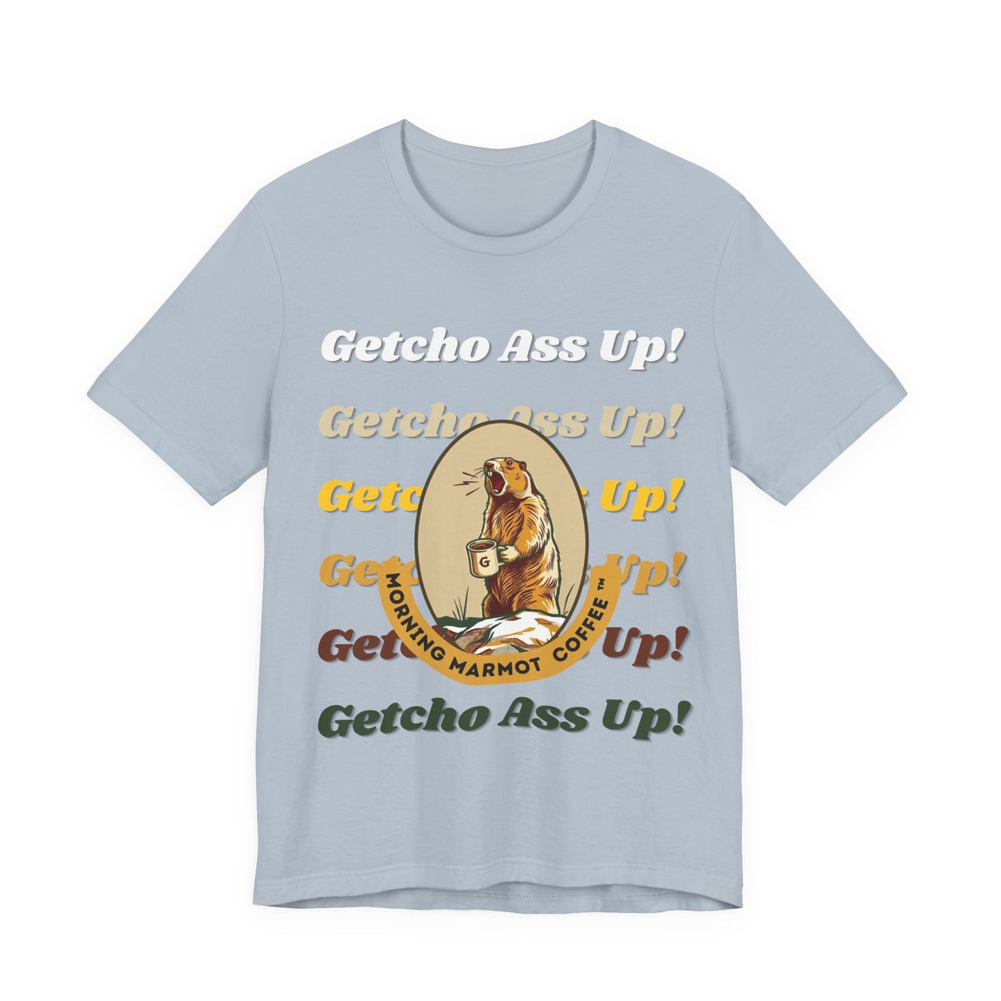 Getcho Ass Up! Marmot Coffee (Unisex T-Shirt)