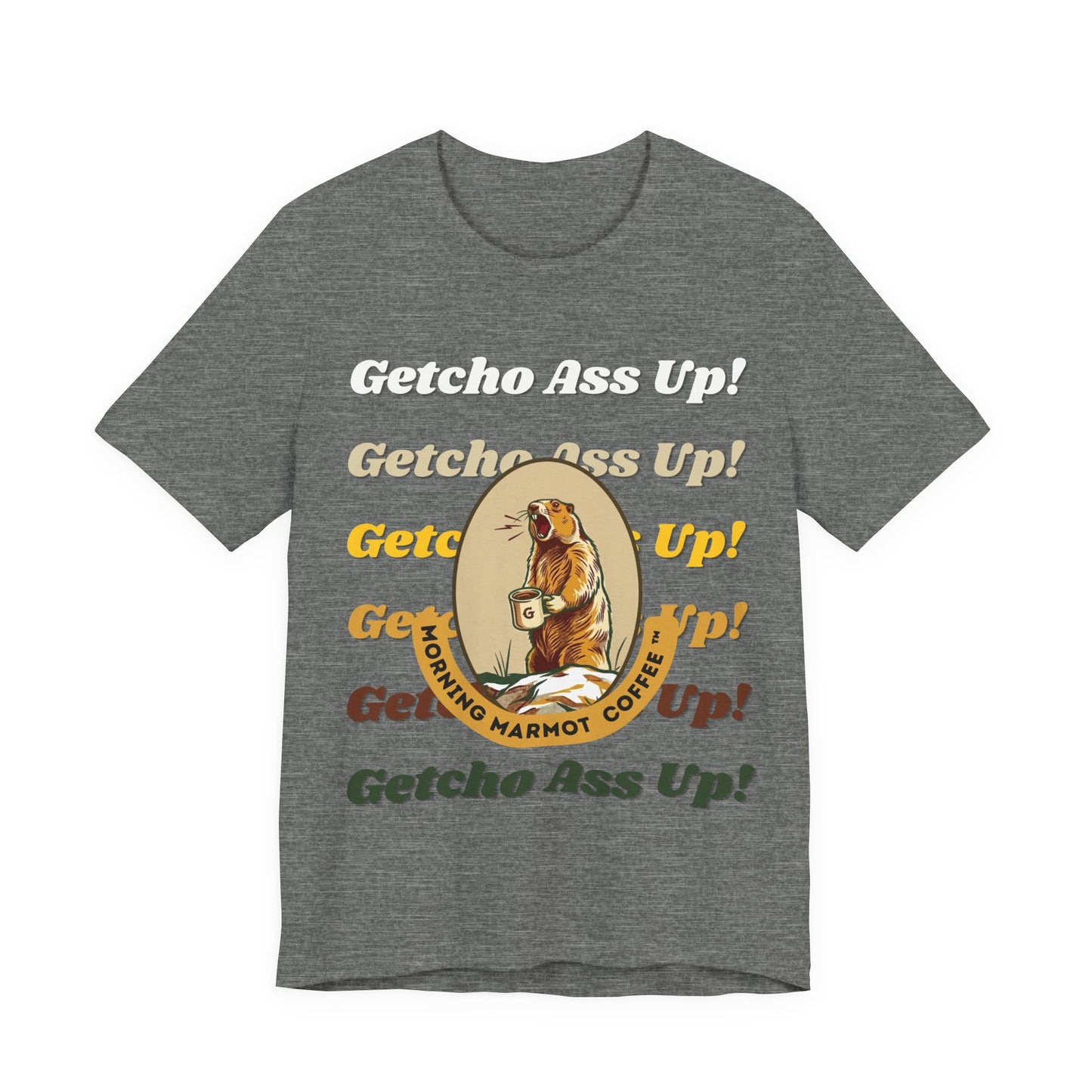 Getcho Ass Up! Marmot Coffee (Unisex T-Shirt)
