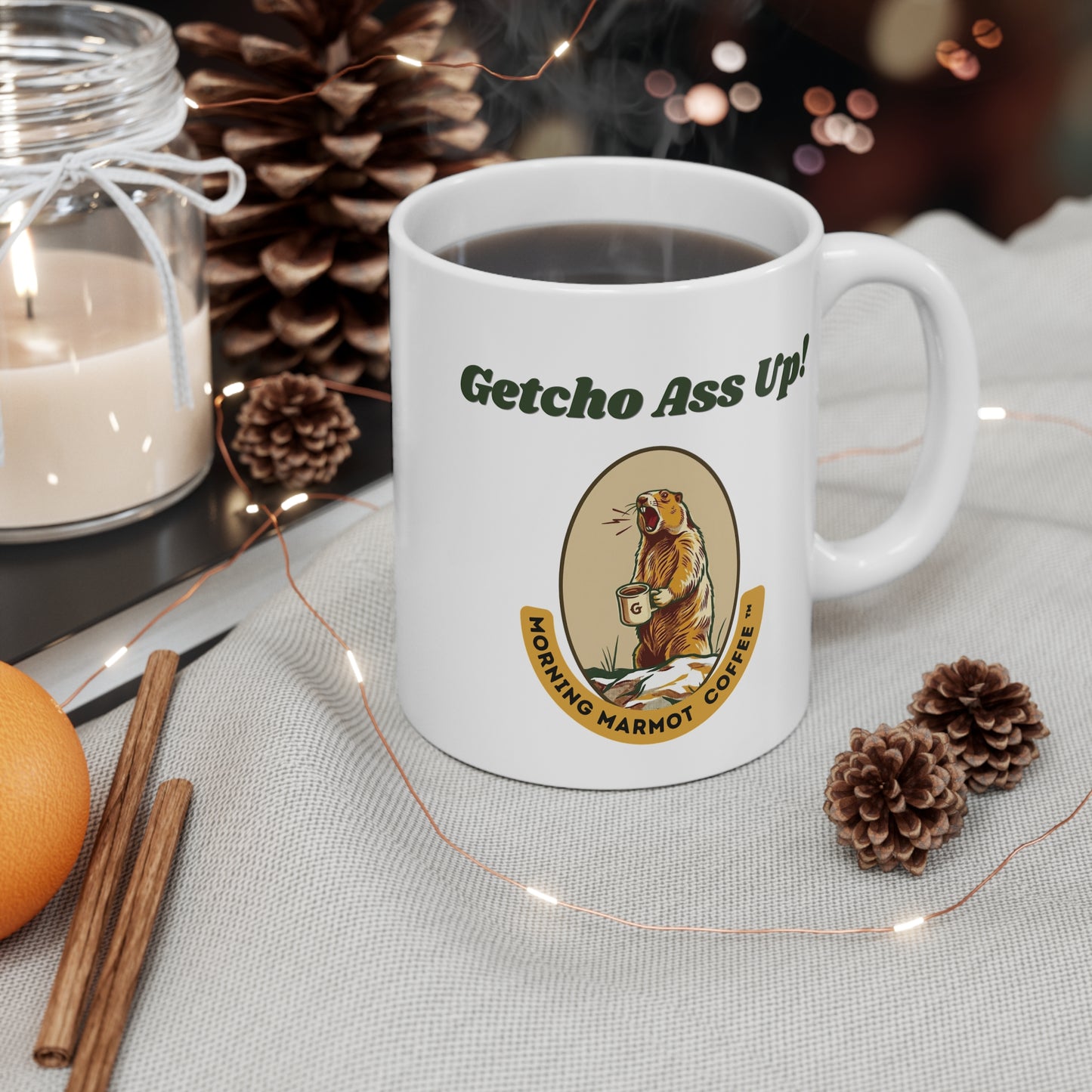 Getcho Ass Up! Morning Marmot Coffee (White Ceramic Mug)