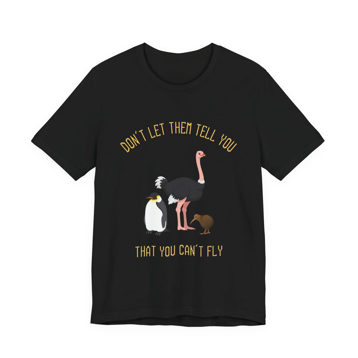 Don't Let Them Tell You That You Can't Fly (Unisex T-Shirt)