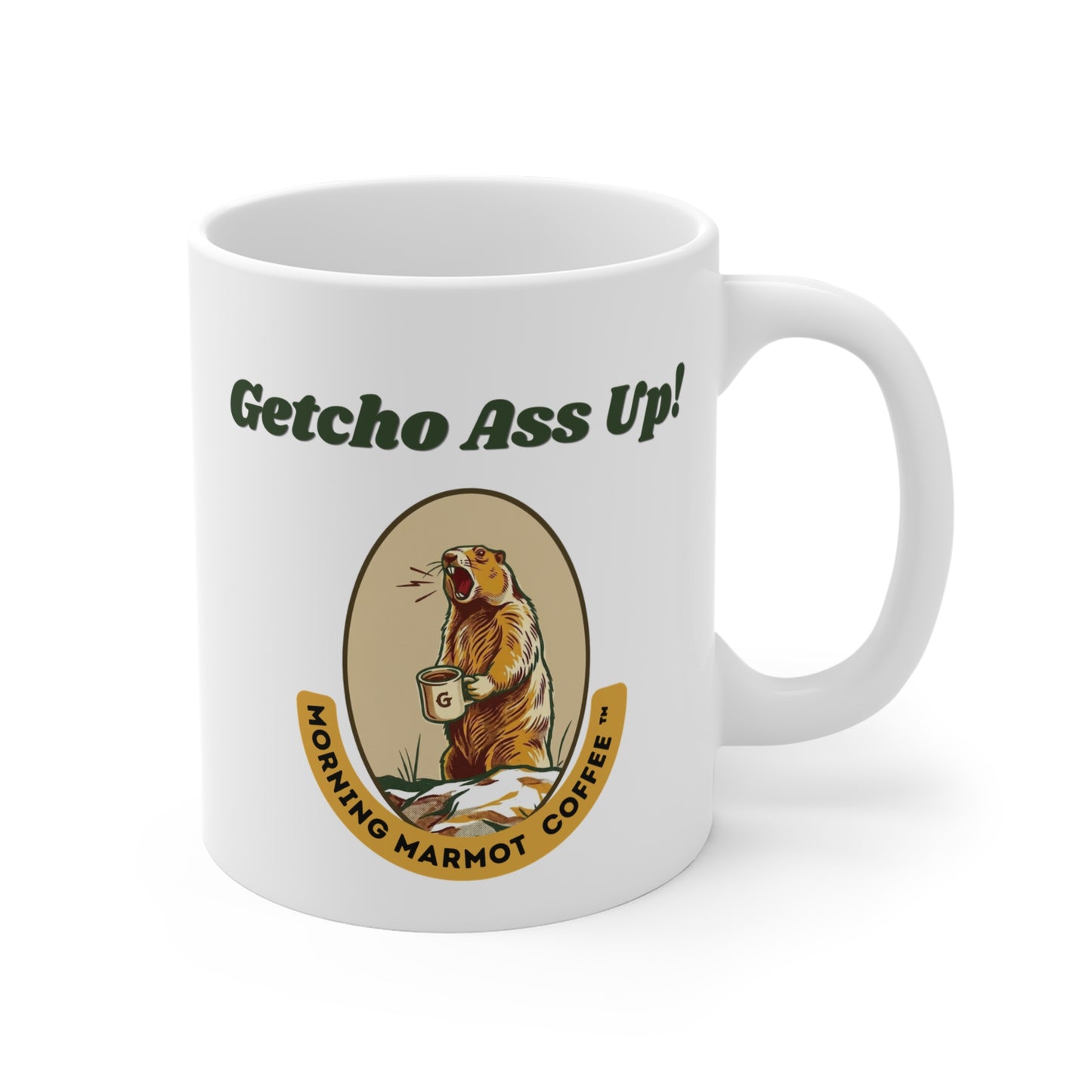 Getcho Ass Up! Morning Marmot Coffee (White Ceramic Mug)