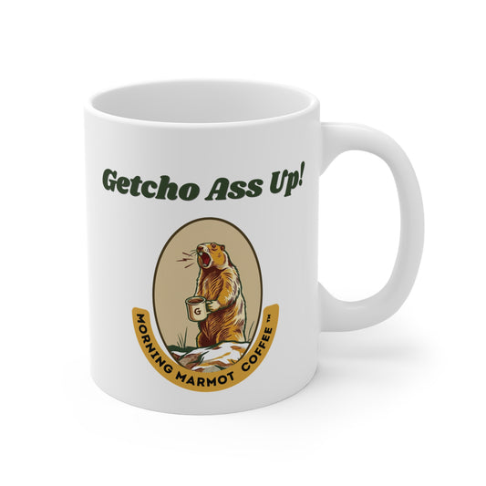 Getcho Ass Up! Morning Marmot Coffee (White Ceramic Mug)